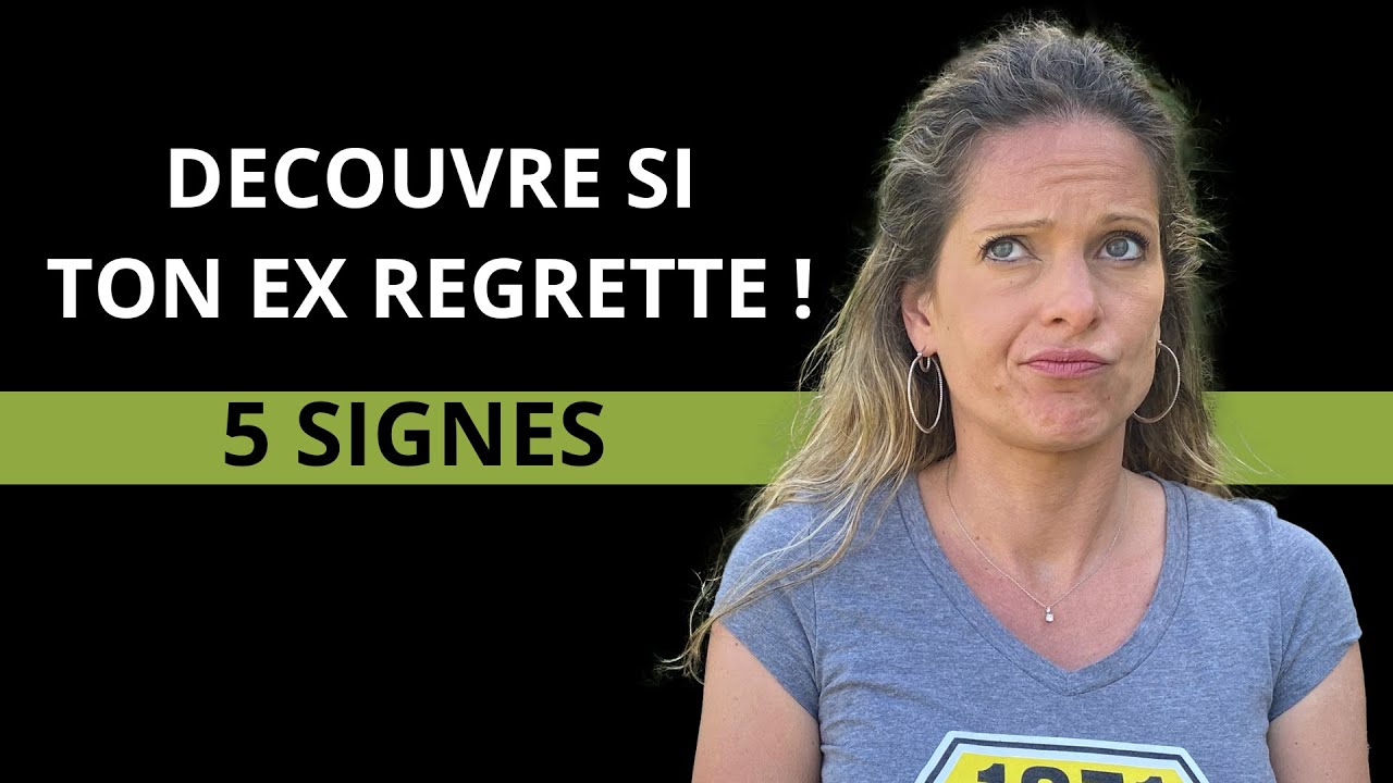Est-ce que mon ex REGRETTE LA RUPTURE ?
