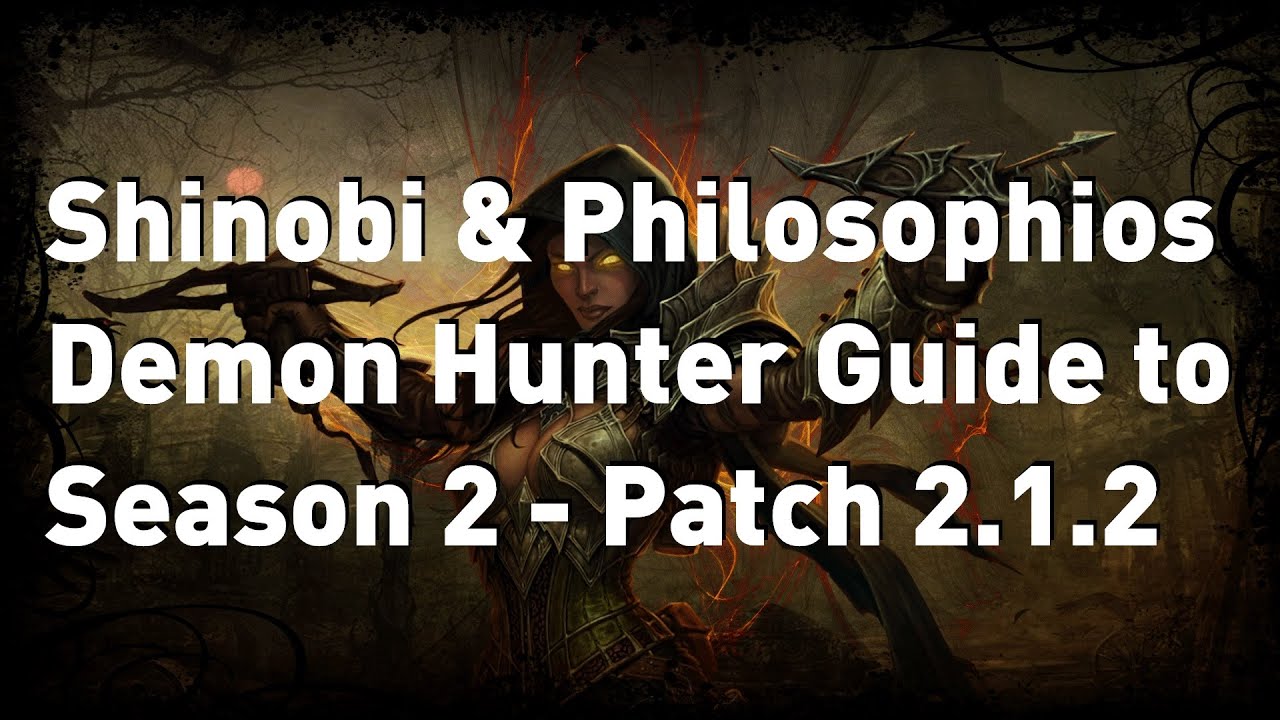 Shinobi & Philos Demon Hunter Guide to Season 2 - Patch 2.1.2