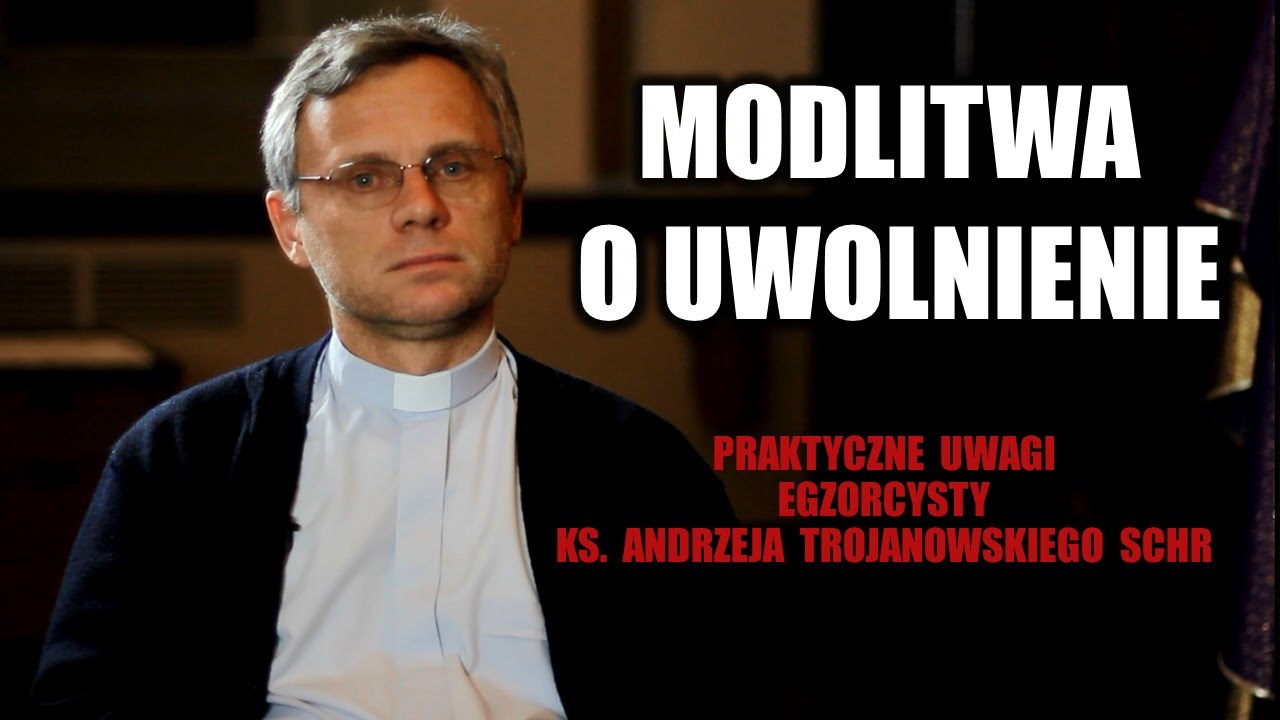 Modlitwa o uwolnienie - praktyczne uwagi