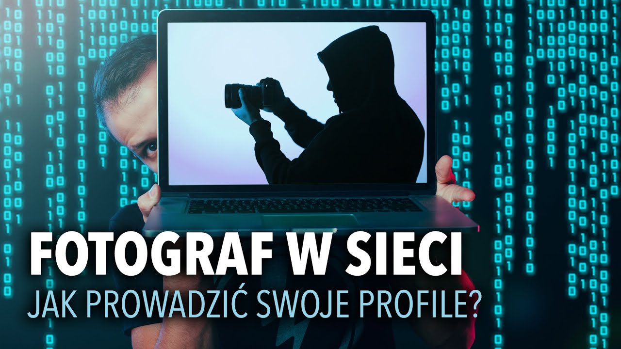 FOTOGRAF W SIECI - Jak prowadzić swoje profile?