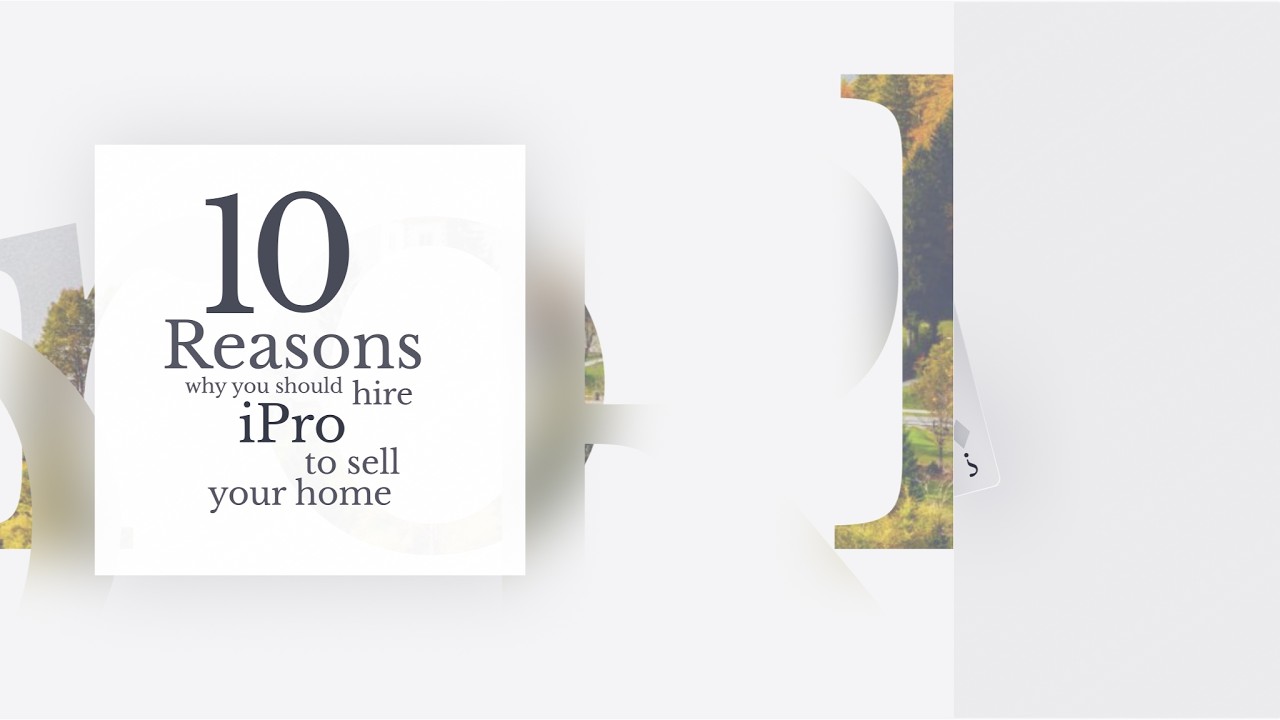 iPro Real Estate - 10 Reasons Why You Should Hire iPro to Sell Your Home