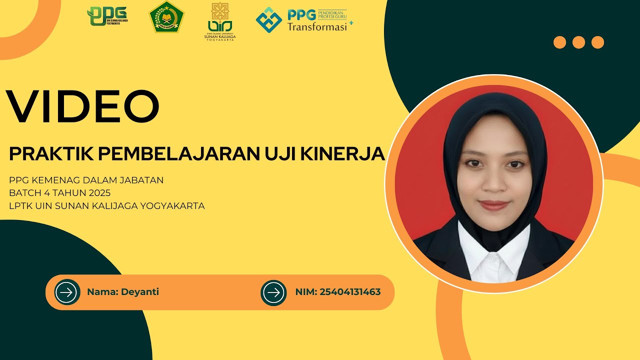 VIDEO PRAKTIK PEMBELAJARAN UJI KINERJA PPG KEMENAG DALAM JABATAN BATCH 4 TAHUN 2025 I DEYANTI