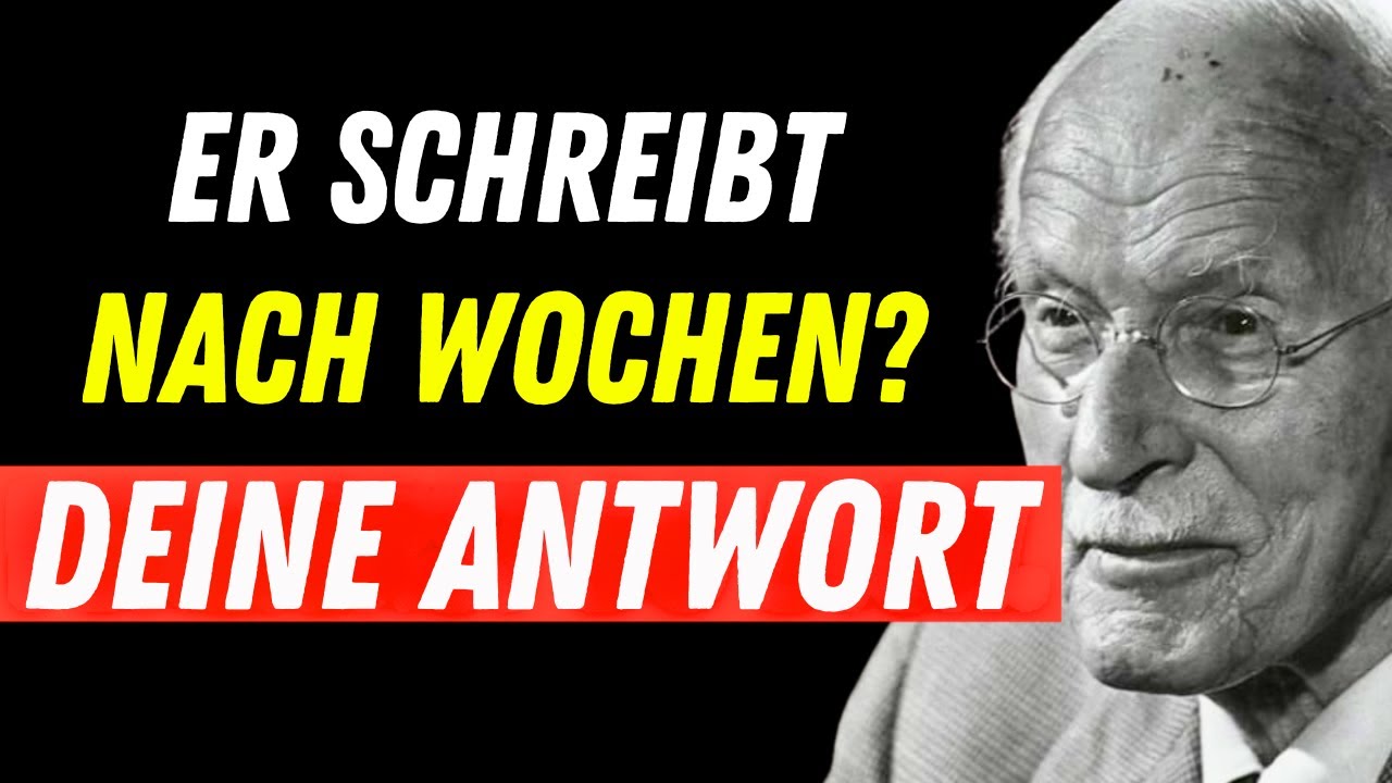 Die richtige Antwort, wenn er sich nach langer Zeit meldet –Carl Jung