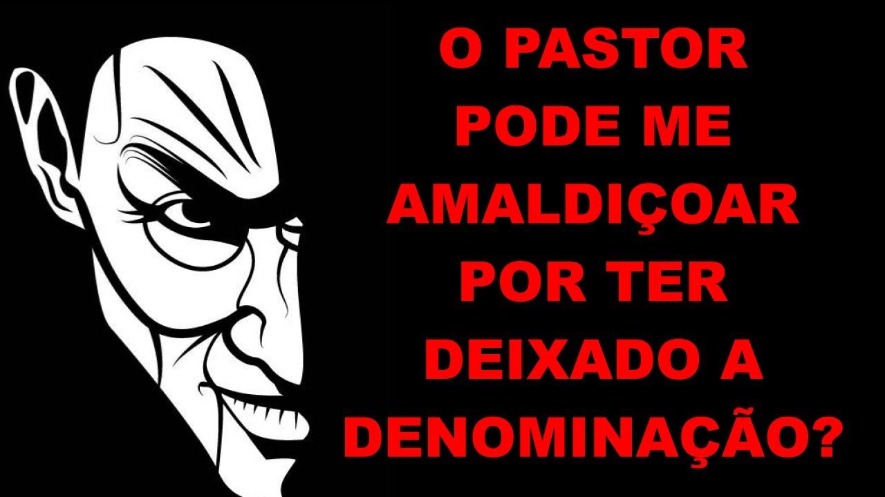 #1668 O pastor pode me amaldiçoar por ter deixado a denominação? Mario Persona