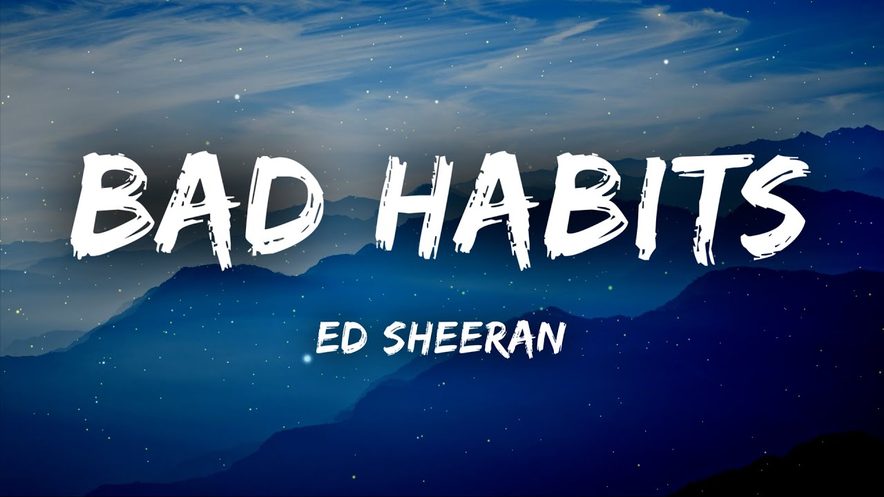 Ed Sheeran - Bad Habits (Lyrics)