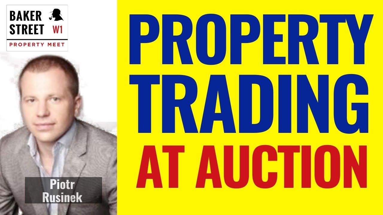 Property Trading At Auction with Piotr Rusinek
