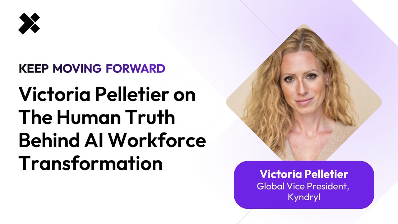Victoria Pelletier on The Human Truth Behind AI Workforce Transformation