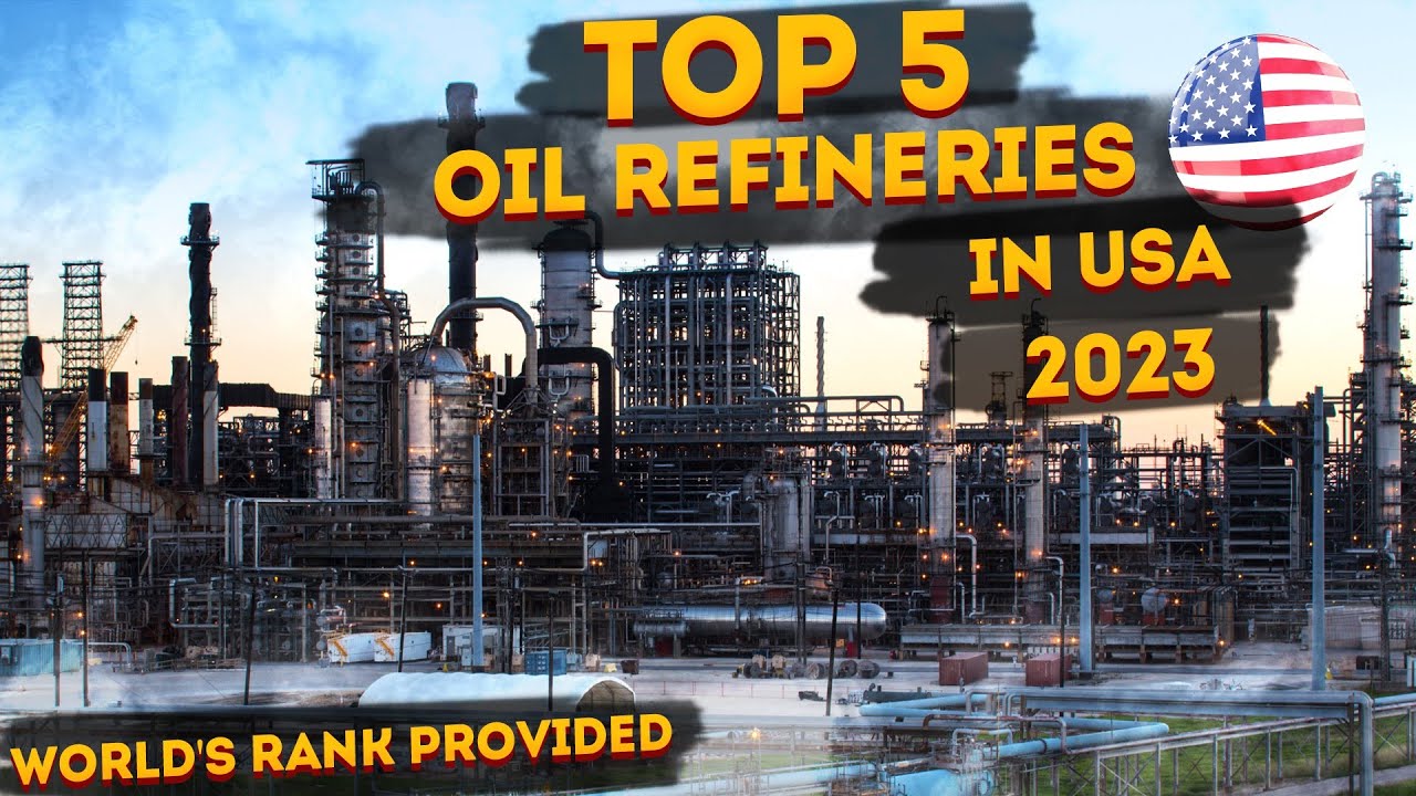 Largest refineries in USA, TOP-5 in 2023 | Their rating in the world