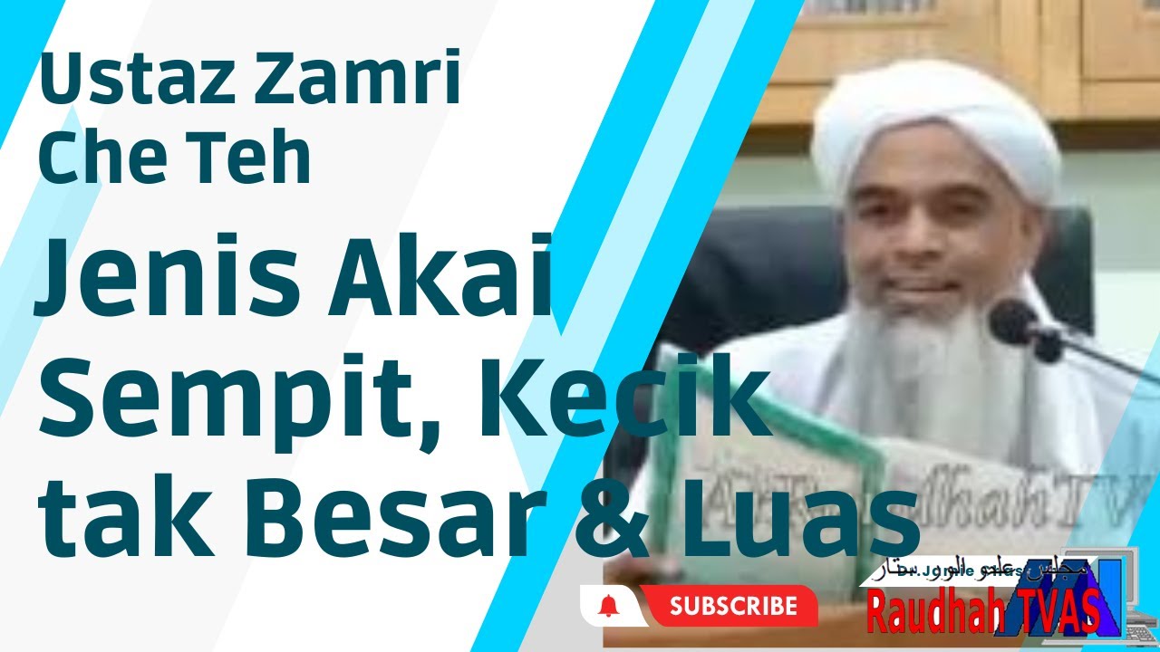Ustaz Zamri Che Teh - Jenis Akai Sempit, Kecik tak Besar & Luas @VClip Kuliah Mghrb Surau Ittihadiah