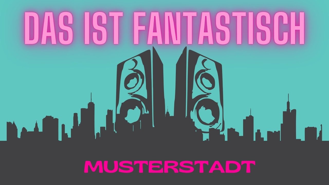 Das ist fantastisch - Musterstadt