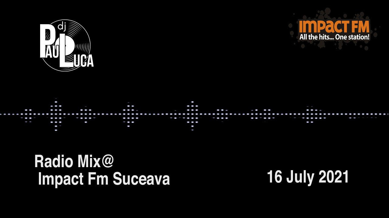 Dj Paul Luca @ Radio Mix - Impact FM (16 July 2021)