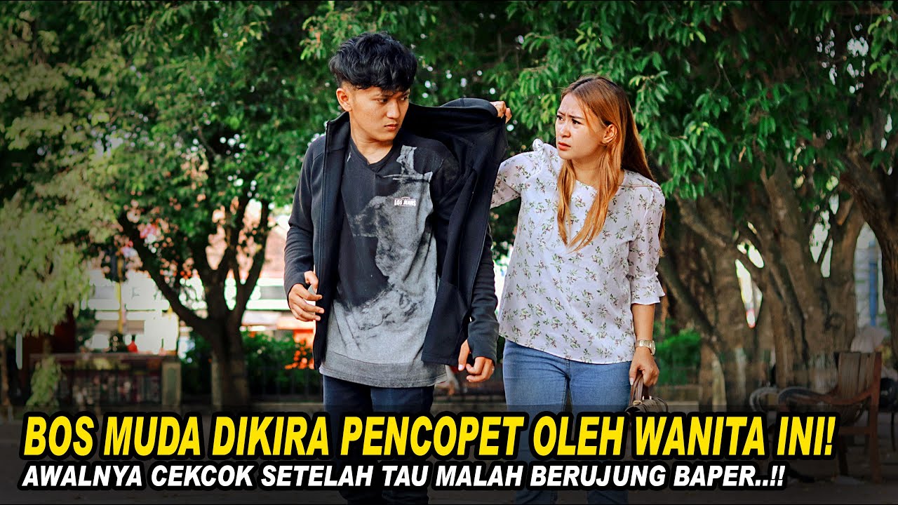 BOS MUDA DIKIRA PENCOPET OLEH WANITA INI! AWALNYA CEKCOK SETELAH TAU MALAH BERUJUNG BAPER..!!
