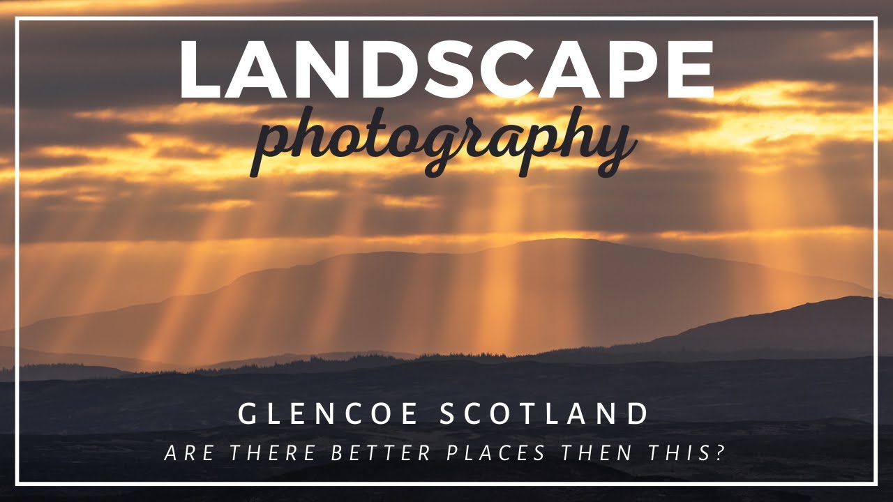 Landscape Photography HEAVEN! Are there better places then GLENCOE Scotland? #019