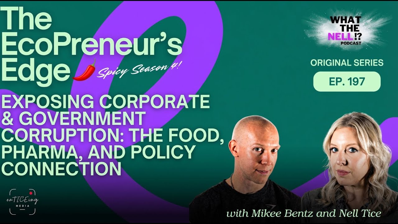 Exposing Corporate & Government Corruption: Food, Pharma, and Policy Connection | EcoPreneur's Edge