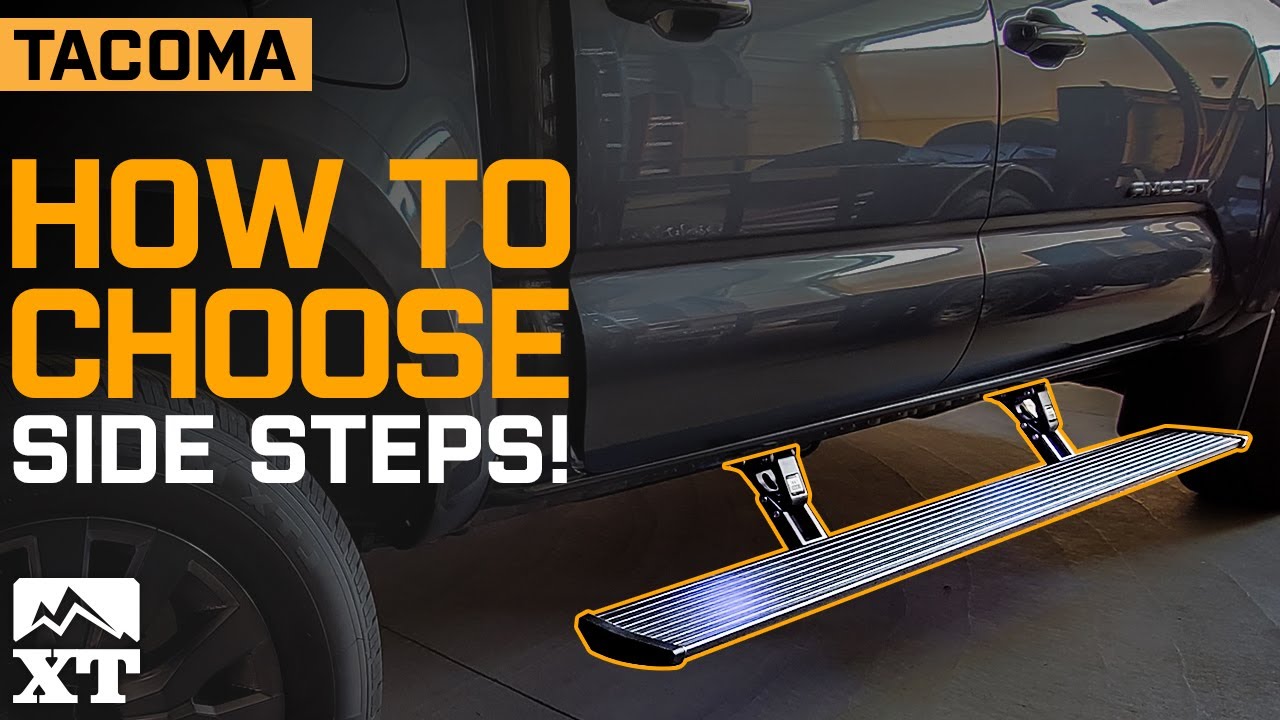 How to Choose Side Step Bars for your Toyota Tacoma Truck!