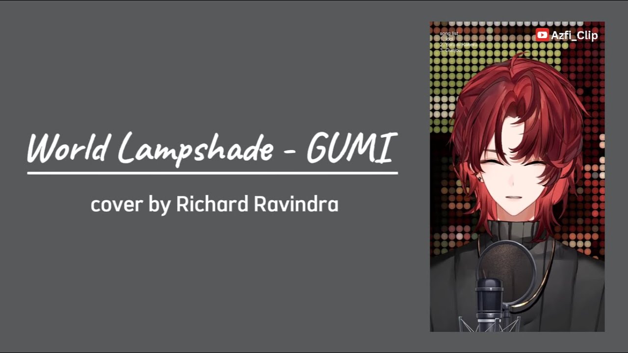 World Lampshade ワールド・ランプシェード  - GUMI | Richard Ravindra Cover (with Lyrics)