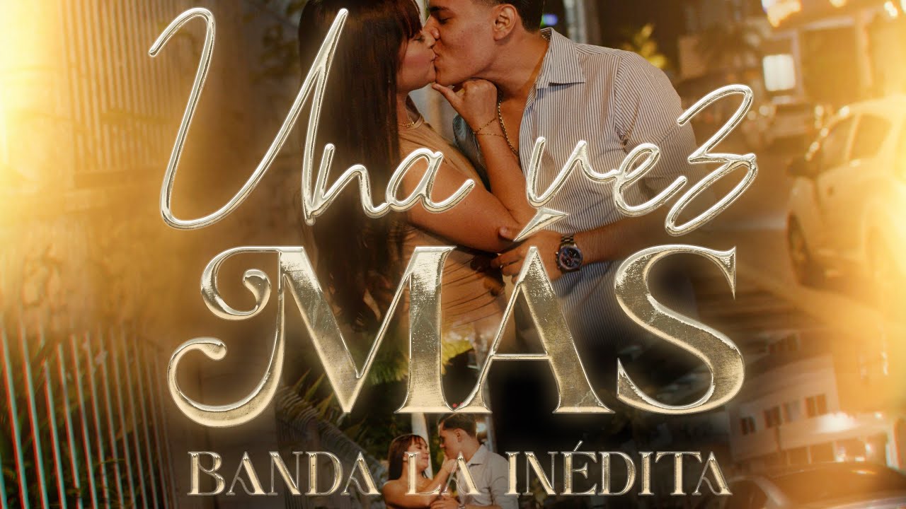 Una Vez M&aacute;s ( Video Oficial ) - Banda In&eacute;dita 