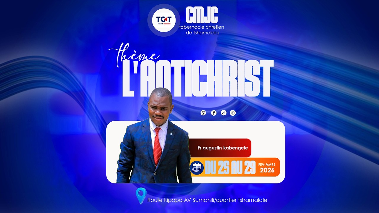 THEME :  ''L'ANTICHRIST '' FR  AUGUSTIN KABENGELE   DIMANCHE 08.03.2026