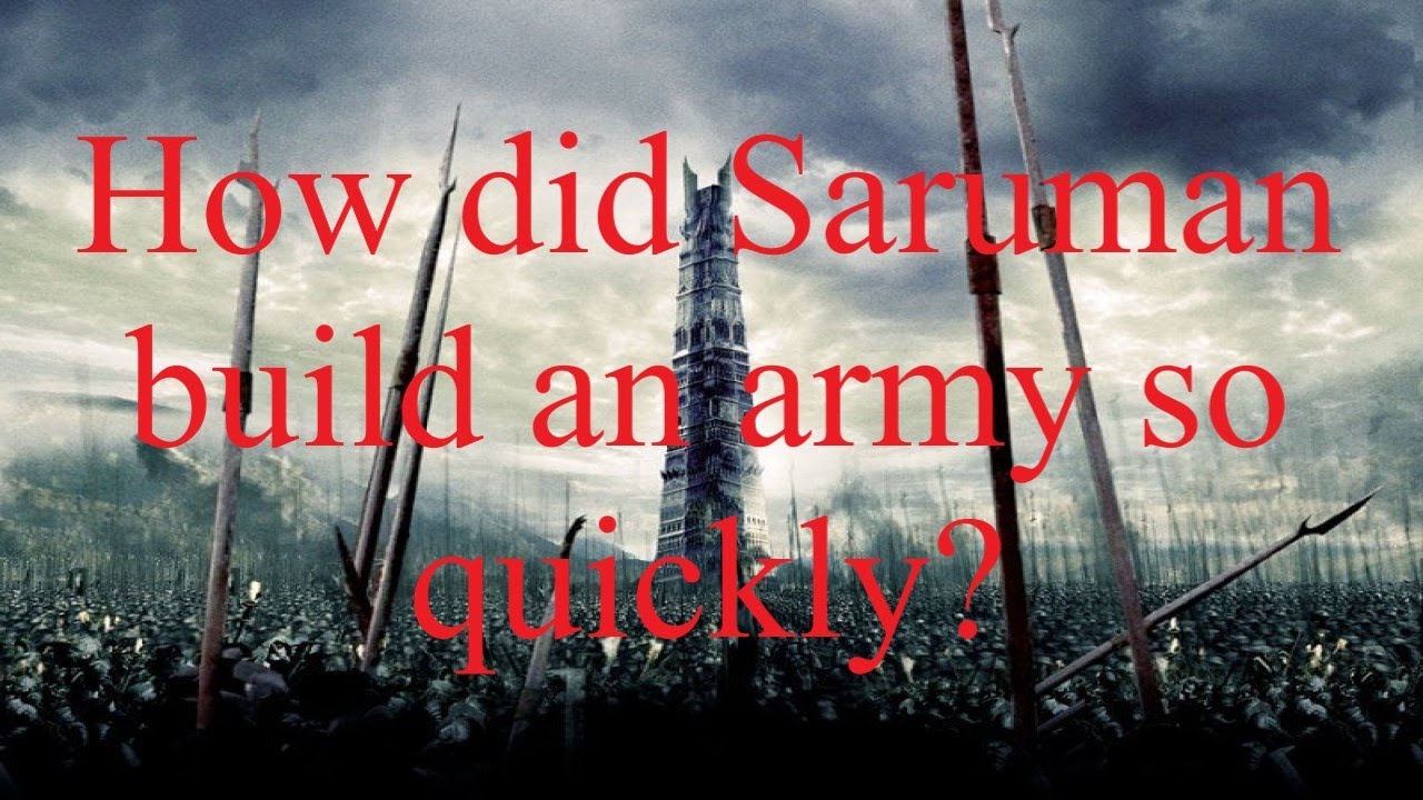 How did Saruman build an army so quickly?