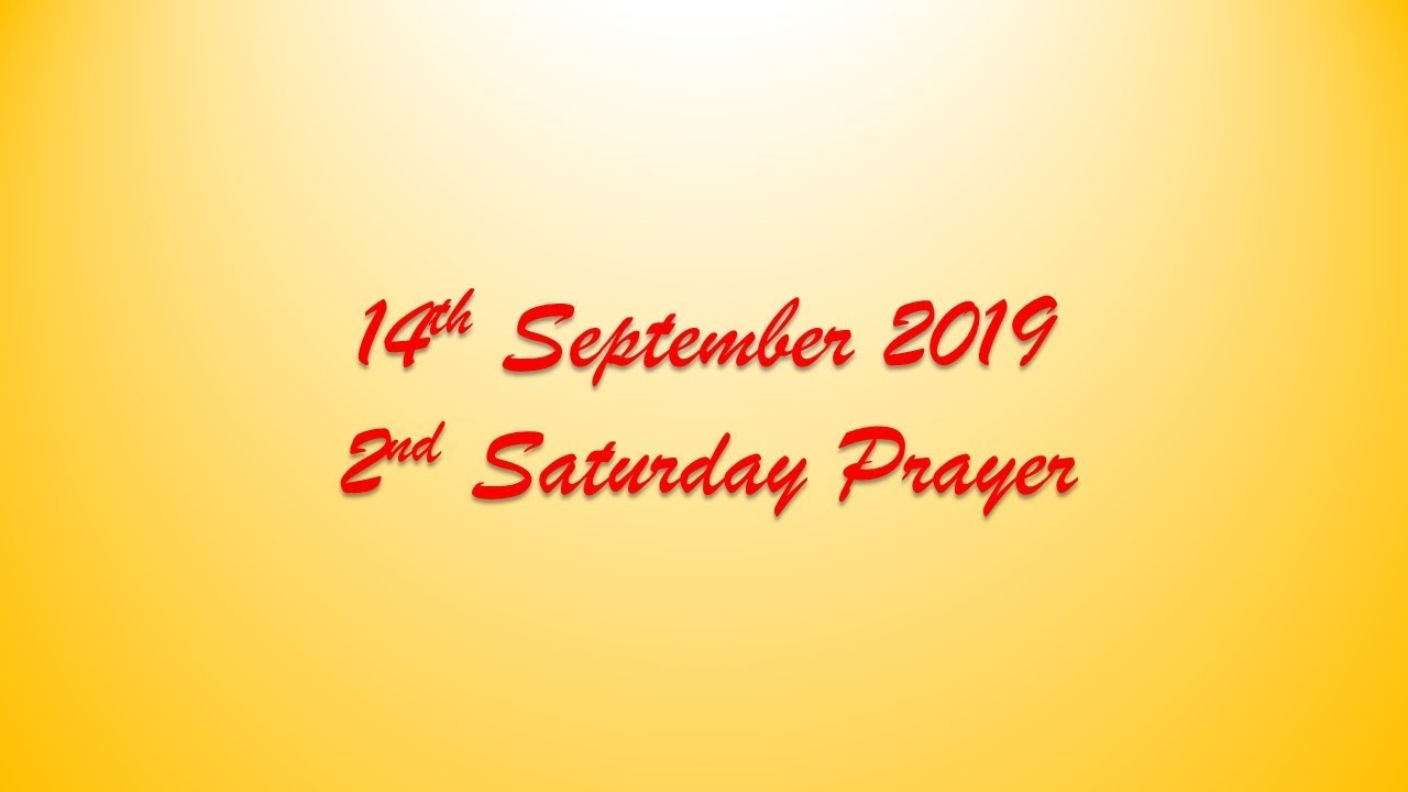 14th September 2019, 2nd Saturday Prayer