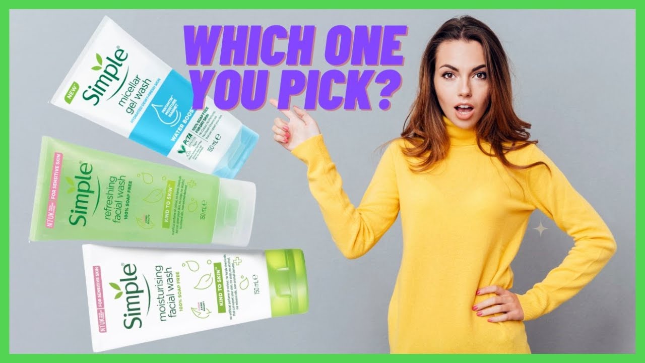 3 Best Simple Face Wash Review l Which Simple Cleanser should you pick?