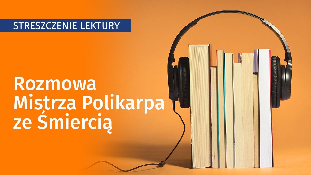 Rozmowa Mistrza Polikarpa ze Śmiercią - streszczenie, opracowanie