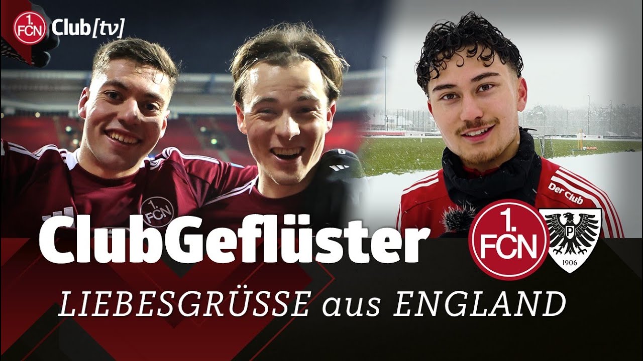 Grüße von der Insel 🇬🇧⚽ | ClubGeflüster vor Münster | 1. FC Nürnberg