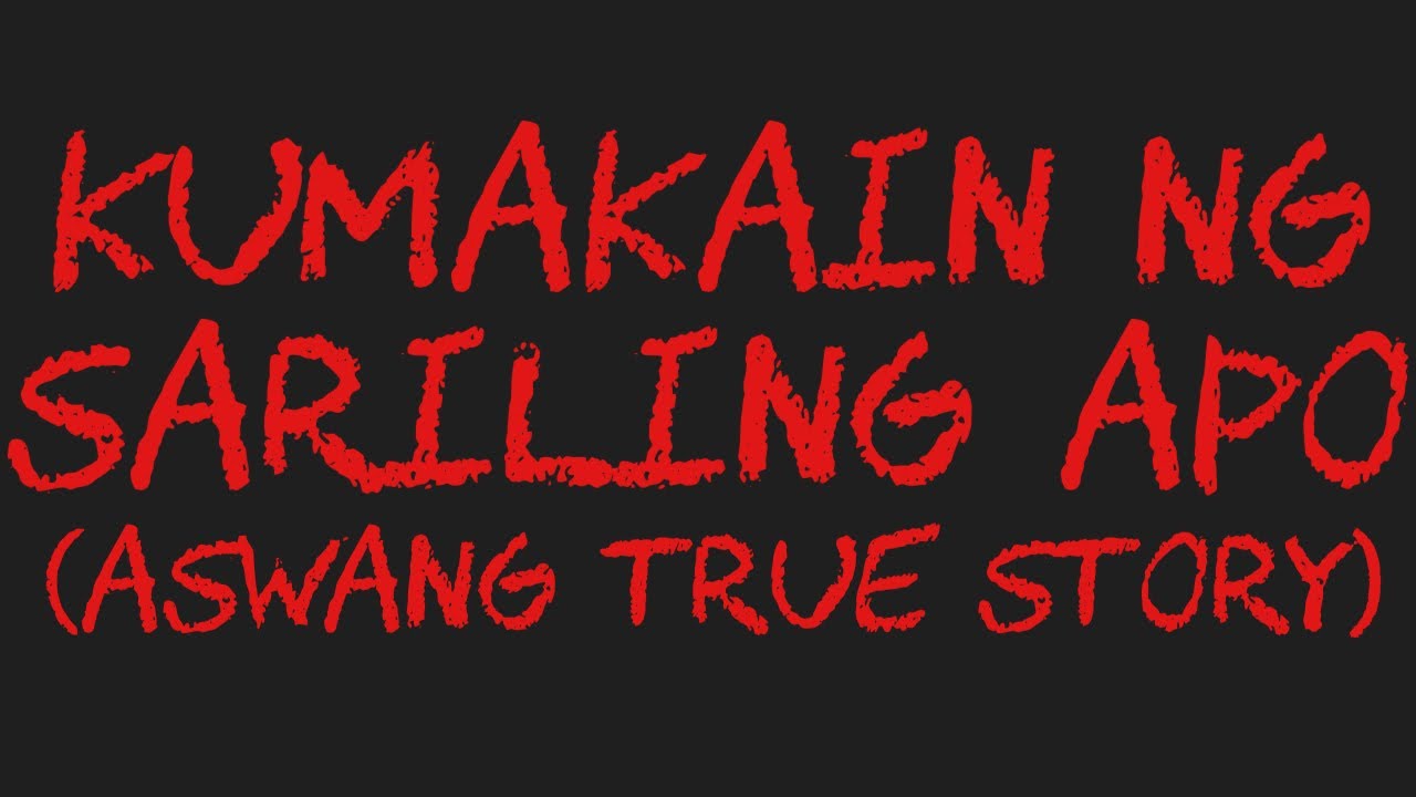 KUMAKAIN NG SARILING APO (Aswang True Story)