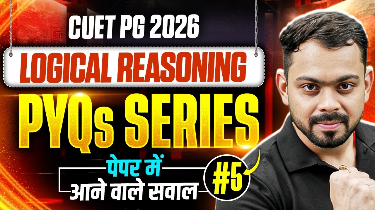 CUET PG Reasoning 2026 | CUET PG 2026 PYQs Series Part 5 MASTERCLASS | Reasoning Preparation