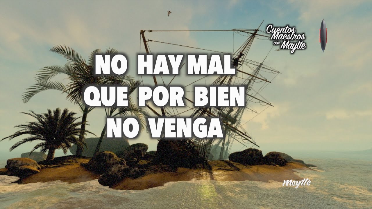 No hay Mal que por Bien No Venga - Maytte