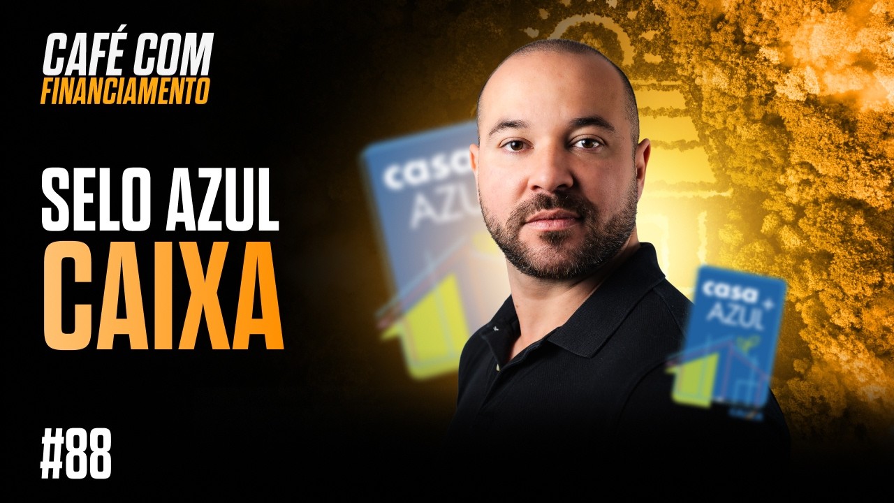 Café com Financiamento - Episódio 88: Selo azul CAIXA