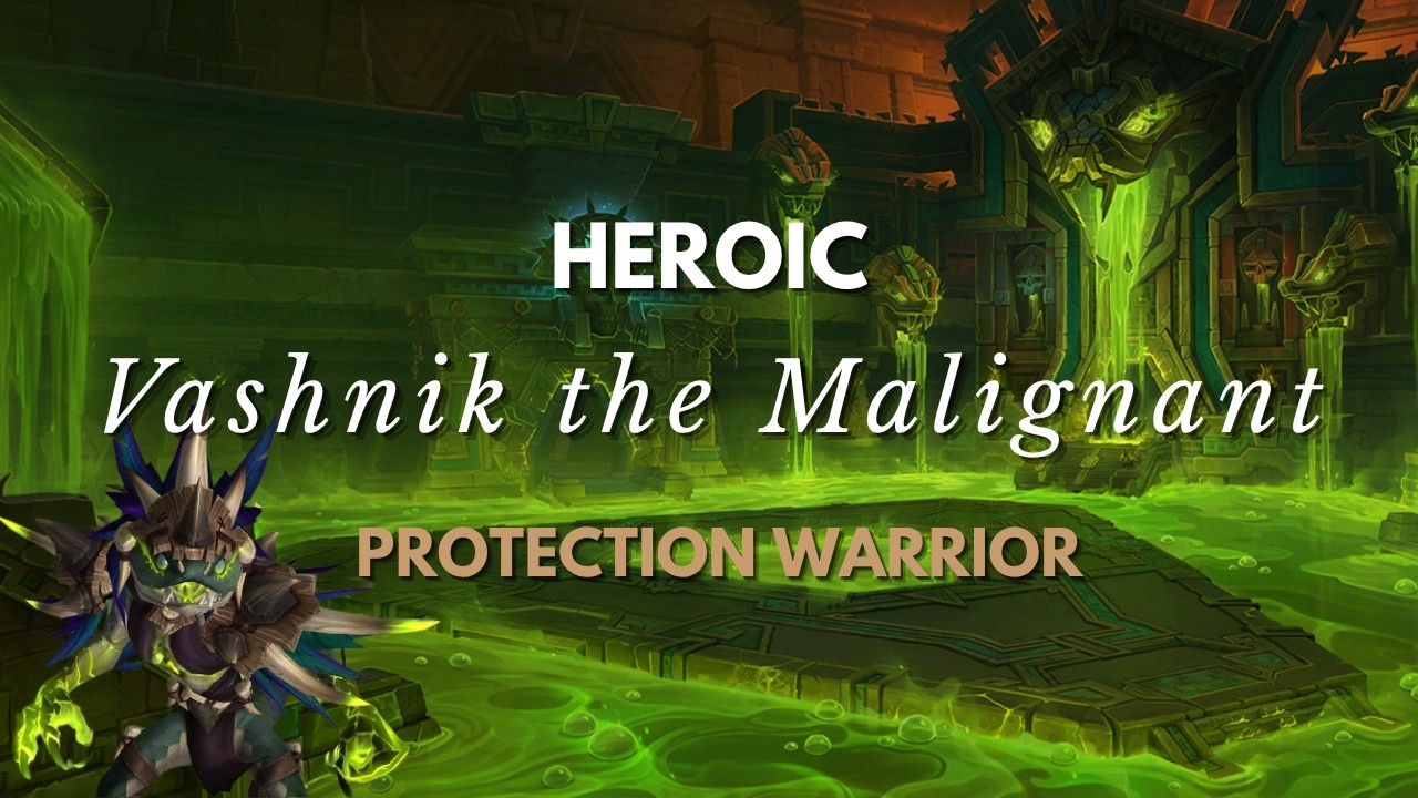 Vashnik the Malignant | Heroic | Protection Warrior | Midnight Season 2