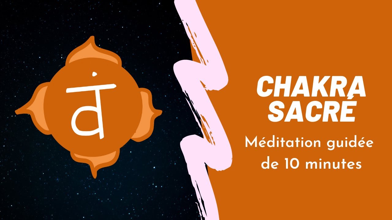 Méditation guidée du chakra sacré (Svadhisthana) en 10 minutes - 432 Hz