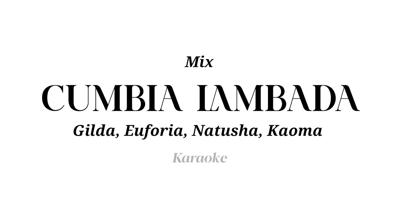 MIX GILDA - CUMBIA LAMBADA (KARAOKE)