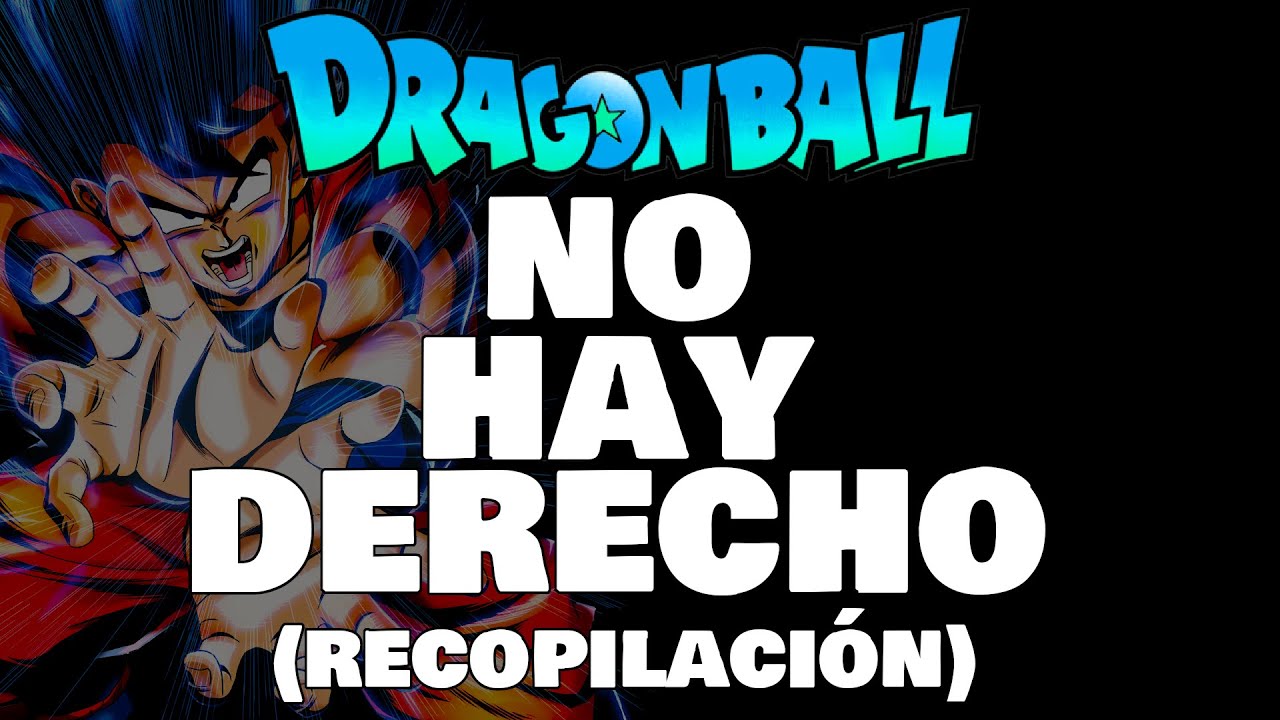 Dragon Ball -NO HAY DERECHO- (recopilación) Full HD 1080p 16:9