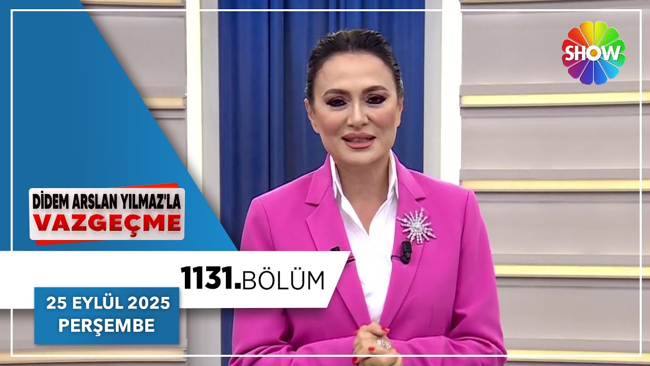 Didem Arslan Yılmaz'la Vazgeçme 1131. Bölüm | 25 Eylül 2025