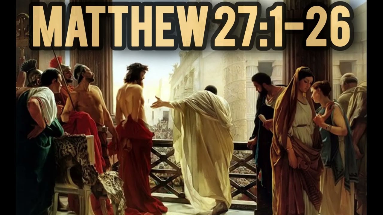 💔 Judas’ Remorse and Jesus Before Pilate – Matthew 27:1–26