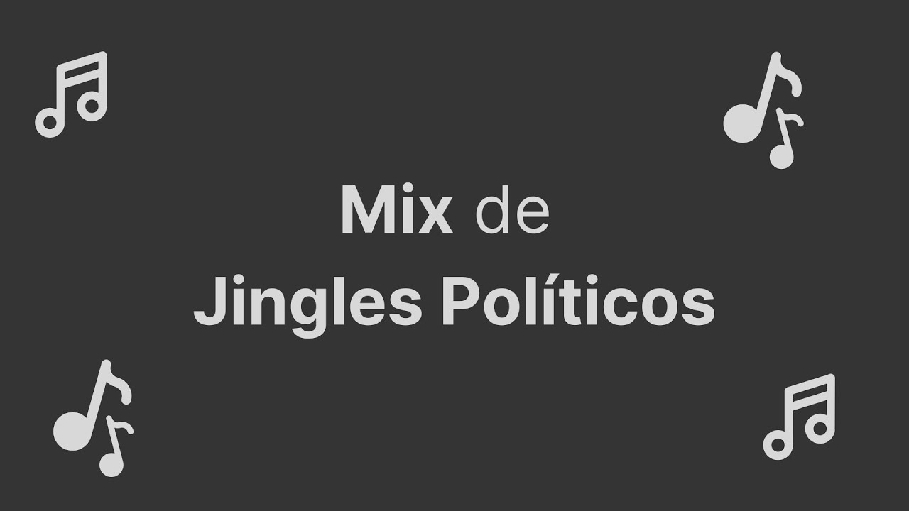 Mix de Jingles Pol&iacute;ticos