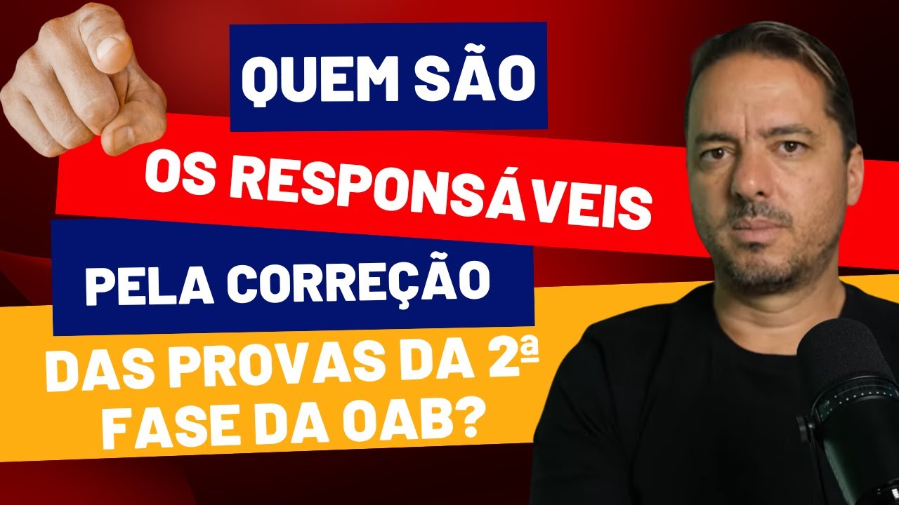 Quem são os responsáveis pela correção das provas da 2ª fase da OAB?