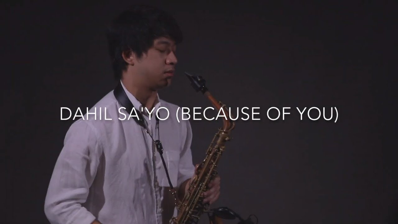 Dahil Sa'yo (Because of you) - Kundiman (Saxophone Cover)
