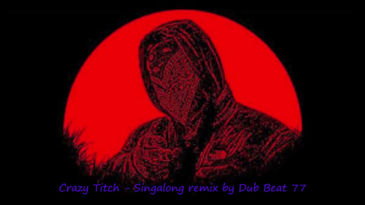 Crazy Titch - Singalong remix by dub beat 77