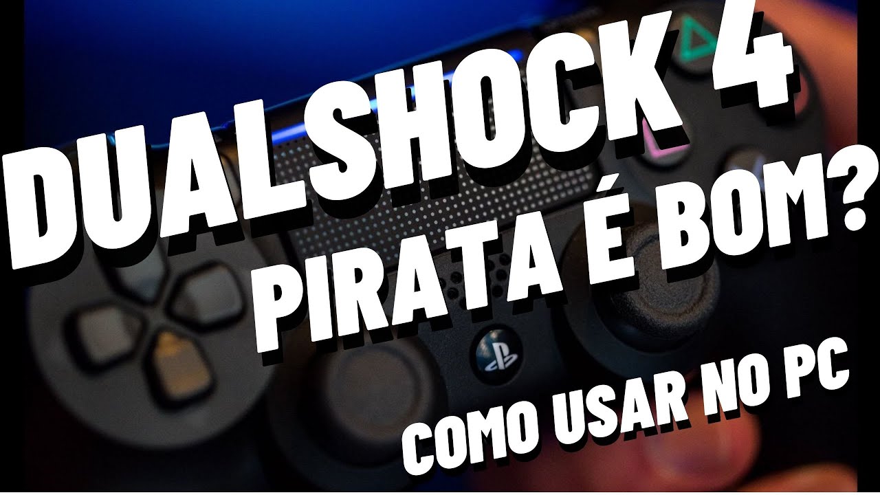 DUALSHOCK 4 PIRATA É BOM? COMO USAR O CONTROLE DO PS4 NO PC
