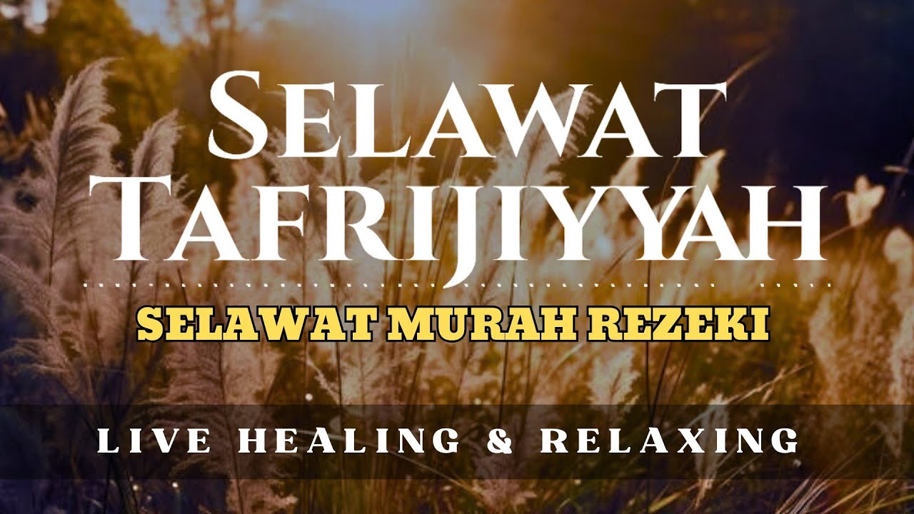 SELAWAT TAFRIJIYYAH MERDU,SELAWAT MURAH REZEKI,TENANGKAN HATI DAN PIKIRAN