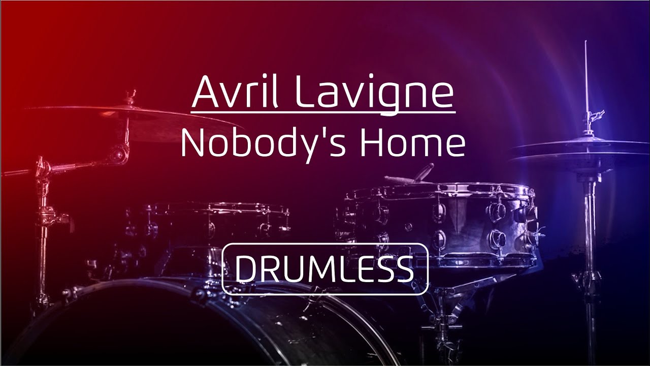 Drumless - Avril Lavigne | Nobody's Home