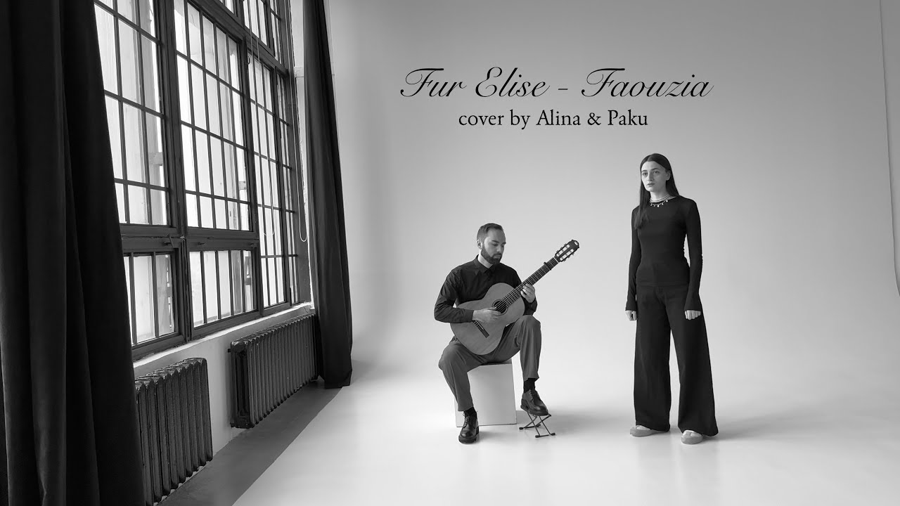 Fur Elise - FAOUZIA Cover by Alina & Paku