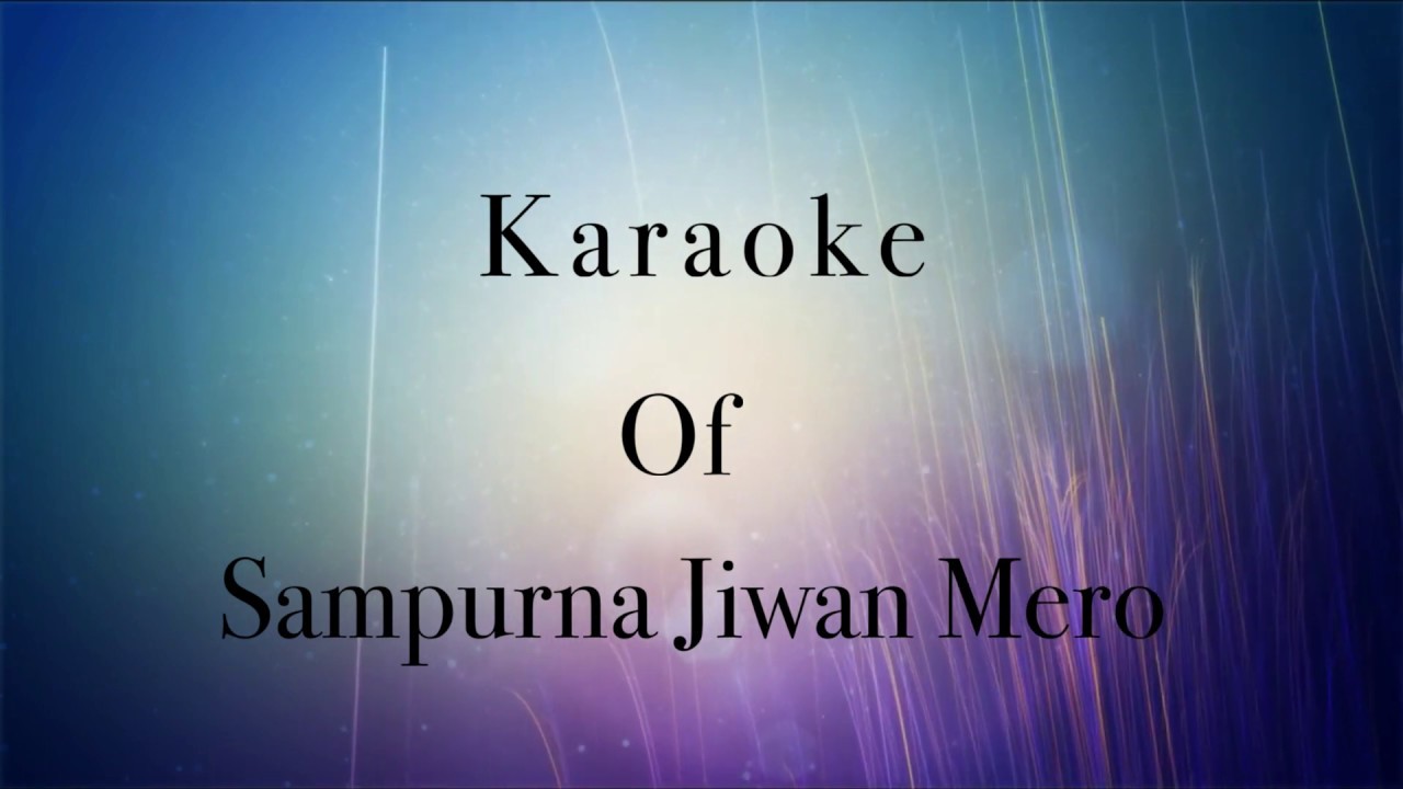 Sampurna Jiwan Mero || Karaoke with Lyrical Video || Sanjaya Gurung.