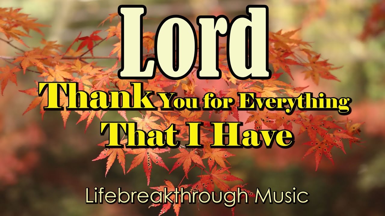 Thank You For Everything That I Have/Country gospel Album By Lifebreakthrough Music