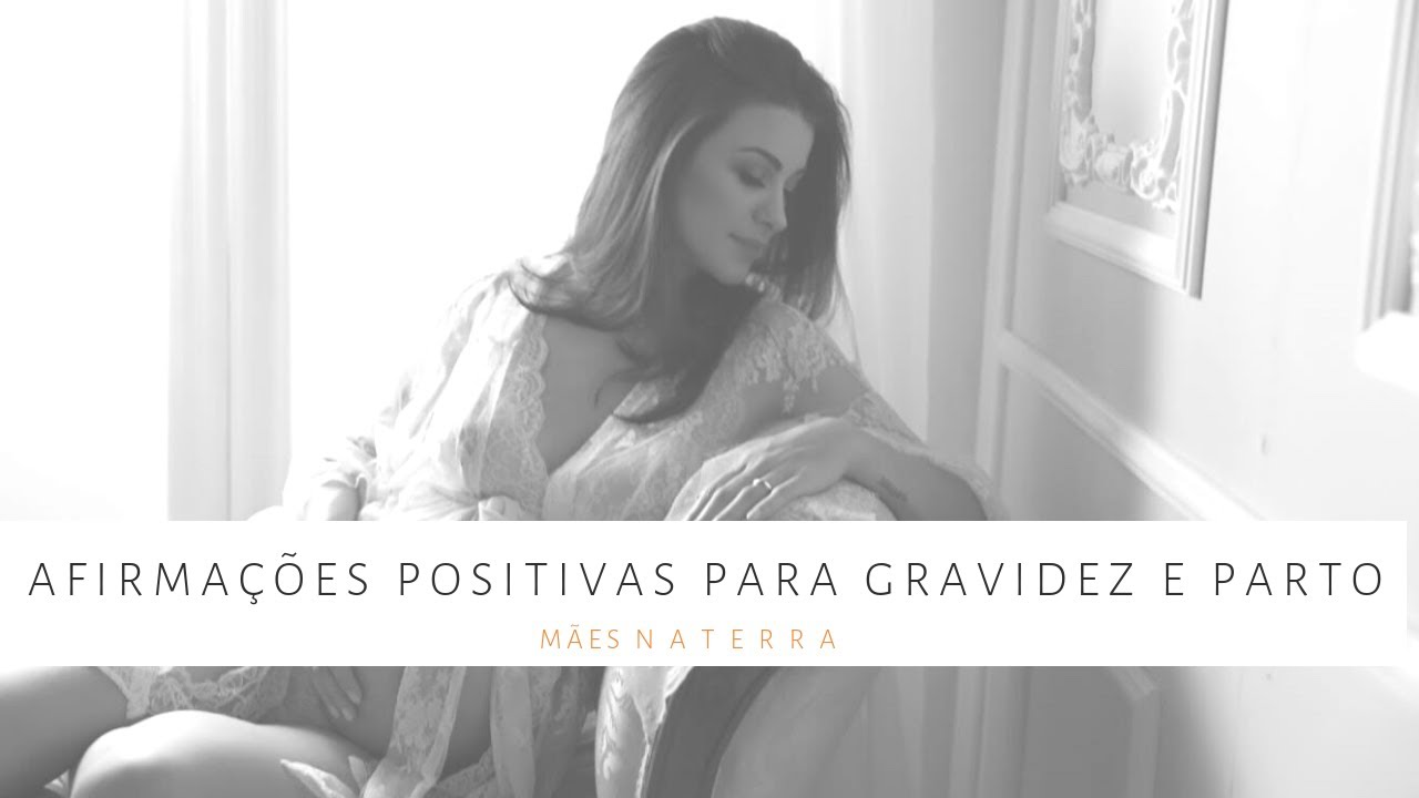 Afirmações Positivas na Gestação e Frases Positivas como Preparação para o Parto