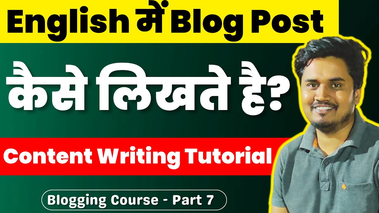 Blog Post Kaise Likhte Hain - Content Writing Tutorial for Beginner in Hindi  @BloggerVikash