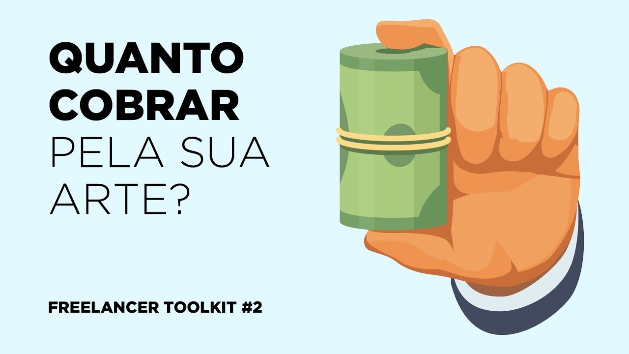 Quanto cobrar pela sua arte? Freelancer Toolkit #2
